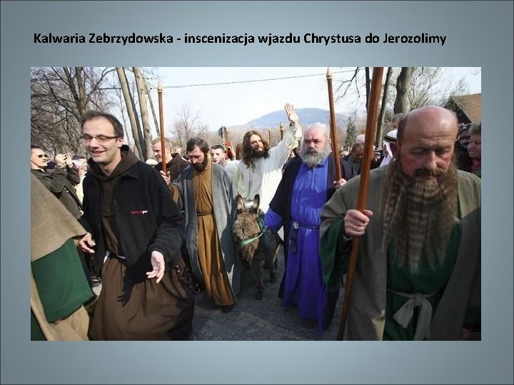 Kalwaria Zebrzydowska - inscenizacja wjazdu Chrystusa do Jerozolimy 