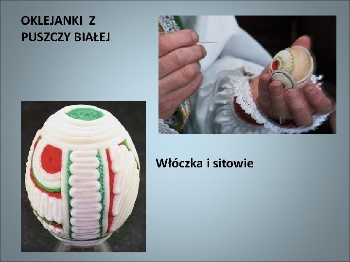 OKLEJANKI Z PUSZCZY BIAŁEJ Włóczka i sitowie 