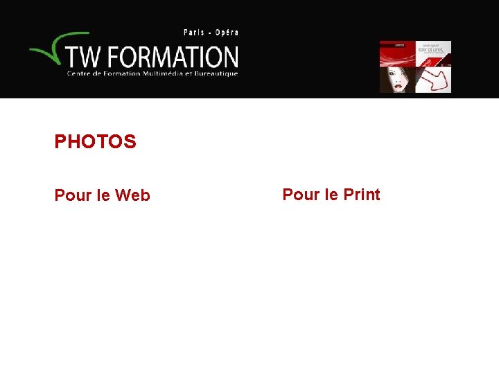 PHOTOS Pour le Web Pour le Print 