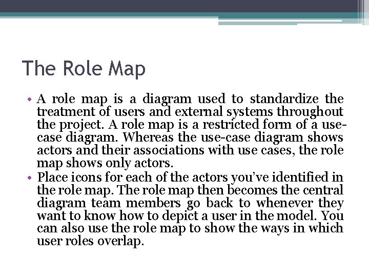 The Role Map • A role map is a diagram used to standardize the