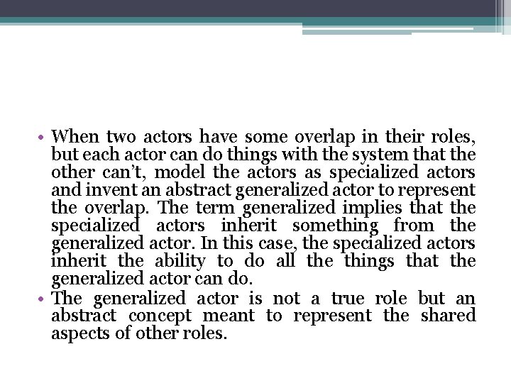  • When two actors have some overlap in their roles, but each actor