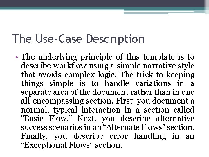The Use-Case Description • The underlying principle of this template is to describe workflow