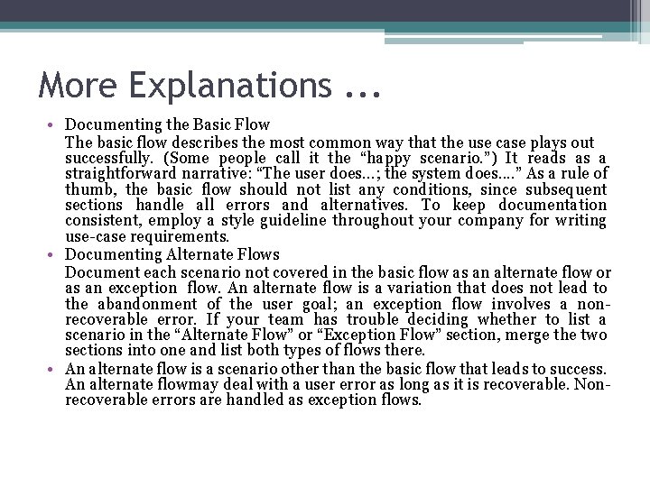 More Explanations. . . • Documenting the Basic Flow The basic flow describes the