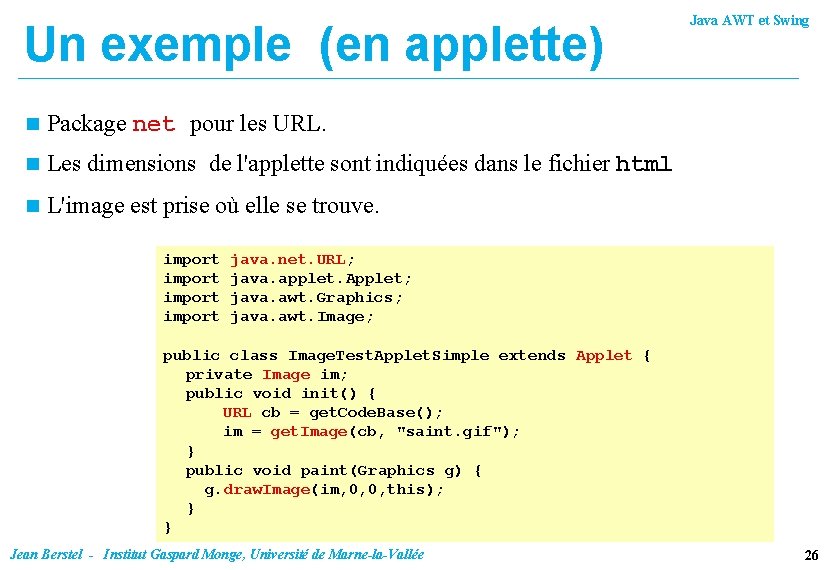 Un exemple (en applette) n Package net pour les URL. n Les dimensions de