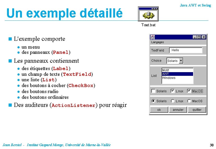 Un exemple détaillé n L'exemple comporte l l n un menu des panneaux (Panel)