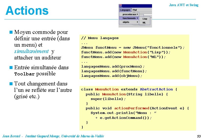 Java AWT et Swing Actions n Moyen commode pour définir une entrée (dans un