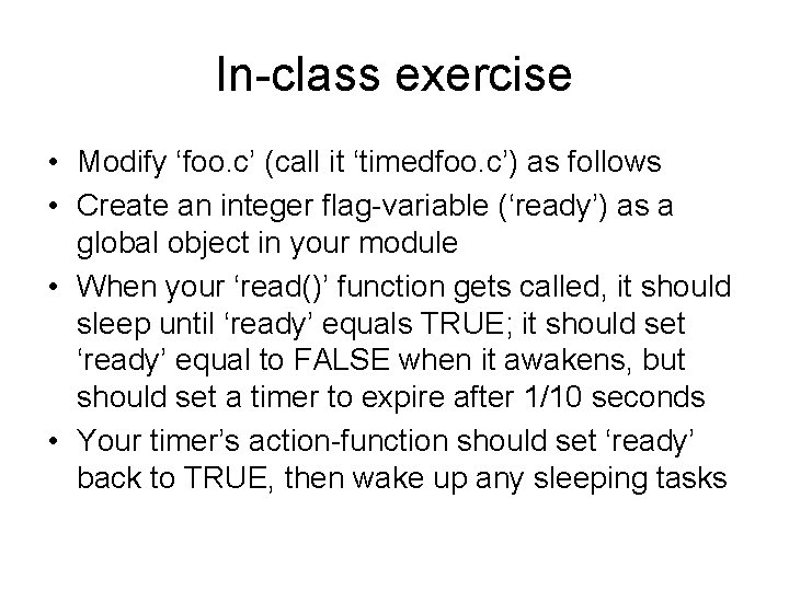 In-class exercise • Modify ‘foo. c’ (call it ‘timedfoo. c’) as follows • Create