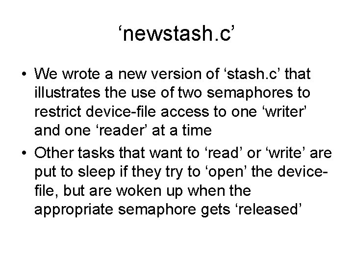 ‘newstash. c’ • We wrote a new version of ‘stash. c’ that illustrates the