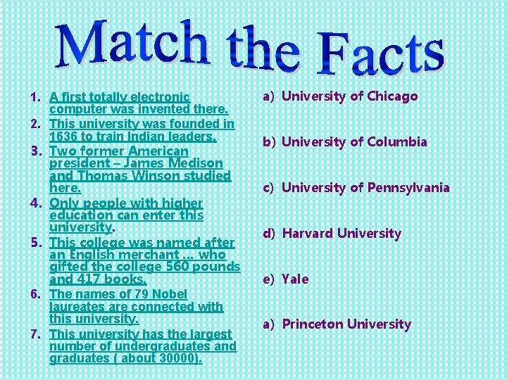 1. A first totally electronic computer was invented there. 2. This university was founded