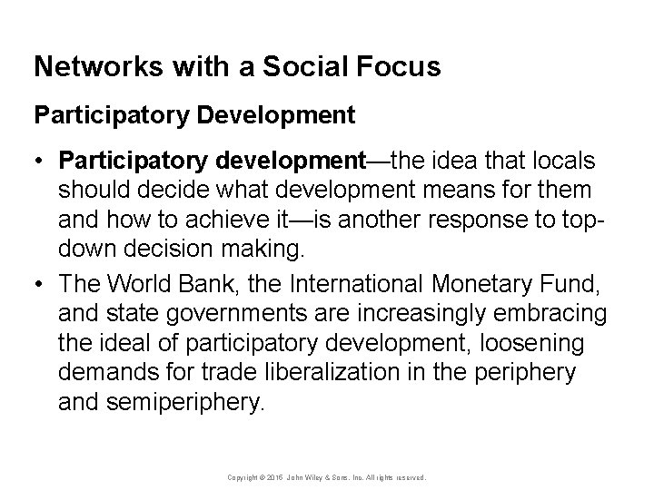 Networks with a Social Focus Participatory Development • Participatory development—the idea that locals should