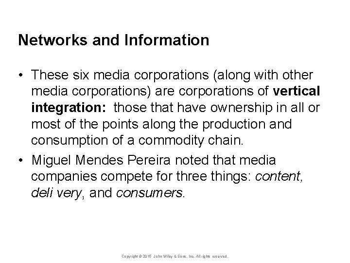 Networks and Information • These six media corporations (along with other media corporations) are