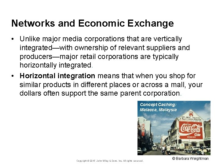 Networks and Economic Exchange • Unlike major media corporations that are vertically integrated—with ownership