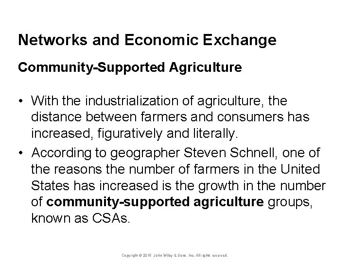 Networks and Economic Exchange Community-Supported Agriculture • With the industrialization of agriculture, the distance