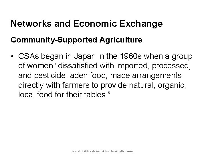 Networks and Economic Exchange Community-Supported Agriculture • CSAs began in Japan in the 1960