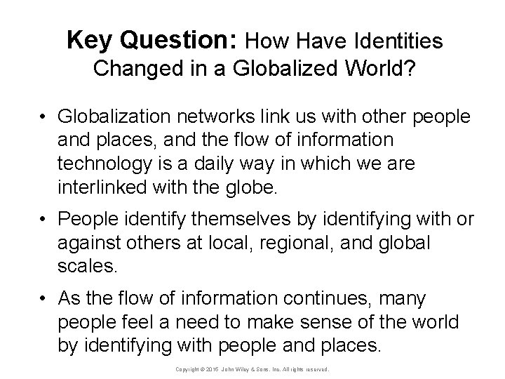 Key Question: How Have Identities Changed in a Globalized World? • Globalization networks link