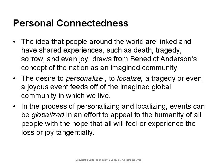 Personal Connectedness • The idea that people around the world are linked and have