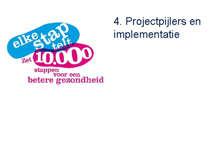 4. Projectpijlers en implementatie 