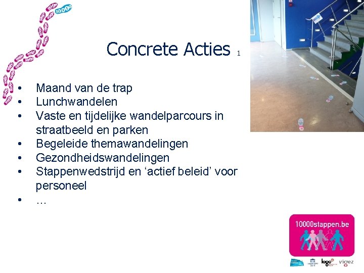 Concrete Acties • • 1 Maand van de trap Lunchwandelen Vaste en tijdelijke wandelparcours Concrete Acties • • 1 Maand van de trap Lunchwandelen Vaste en tijdelijke wandelparcours