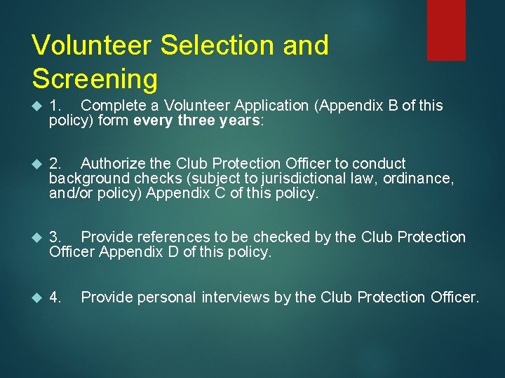 Volunteer Selection and Screening 1. Complete a Volunteer Application (Appendix B of this policy)
