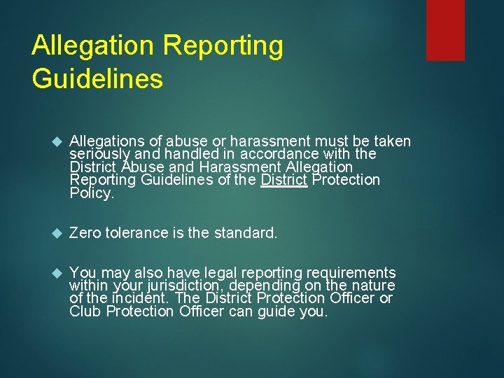 Allegation Reporting Guidelines Allegations of abuse or harassment must be taken seriously and handled