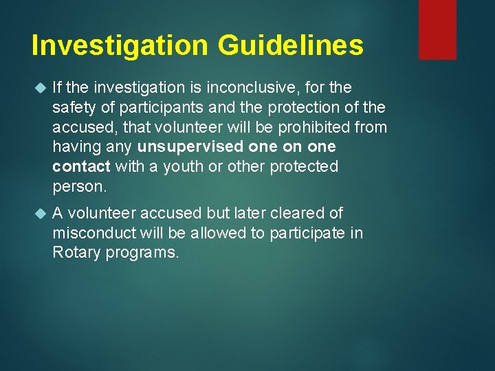 Investigation Guidelines If the investigation is inconclusive, for the safety of participants and the