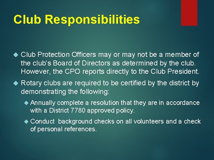 Club Responsibilities Club Protection Officers may or may not be a member of the