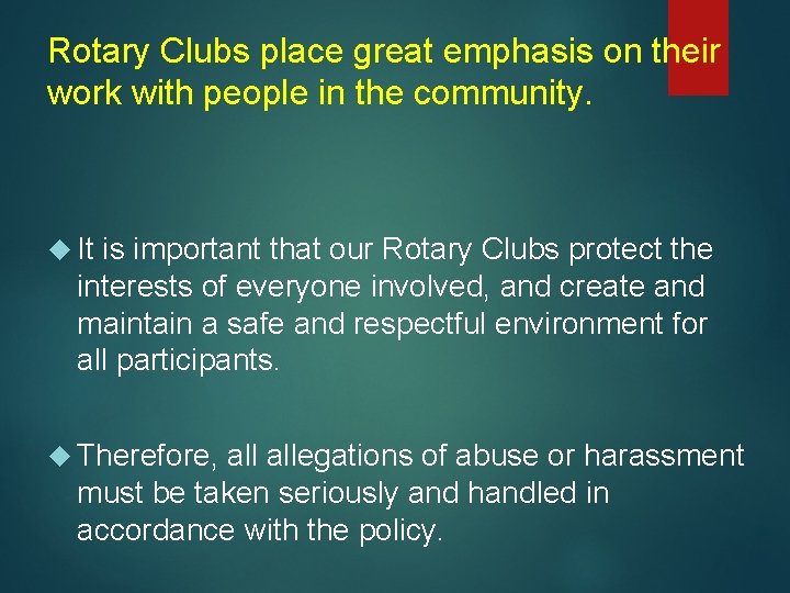 Rotary Clubs place great emphasis on their work with people in the community. It