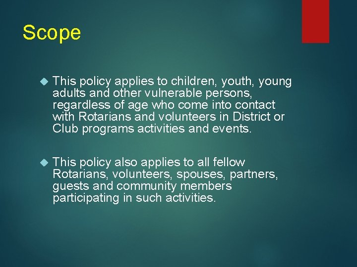 Scope This policy applies to children, youth, young adults and other vulnerable persons, regardless
