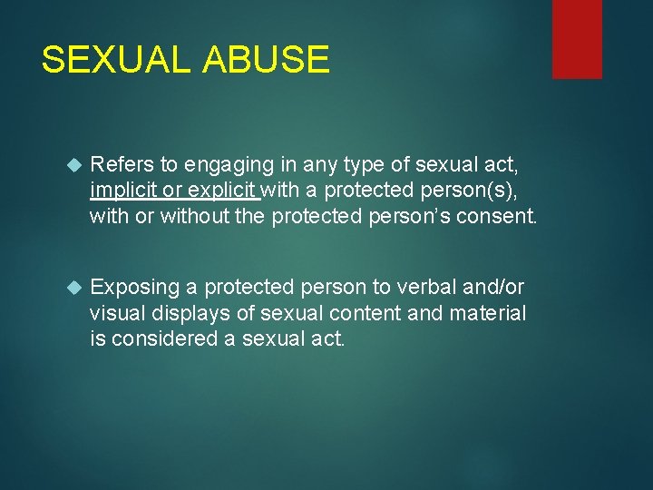 SEXUAL ABUSE Refers to engaging in any type of sexual act, implicit or explicit