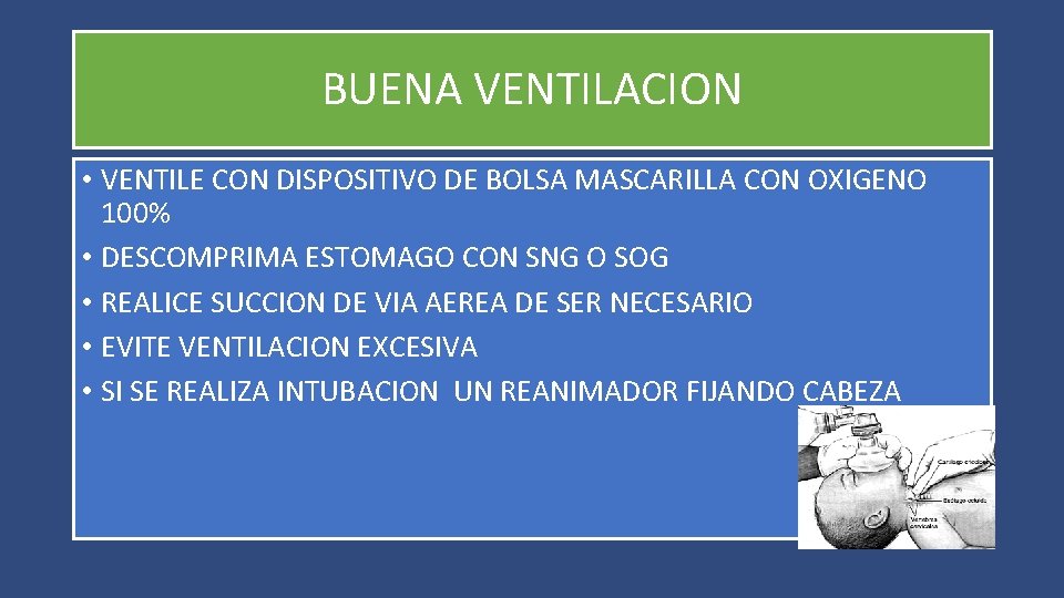 BUENA VENTILACION • VENTILE CON DISPOSITIVO DE BOLSA MASCARILLA CON OXIGENO 100% • DESCOMPRIMA