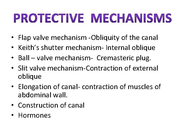Flap valve mechanism -Obliquity of the canal Keith’s shutter mechanism- Internal oblique Ball –