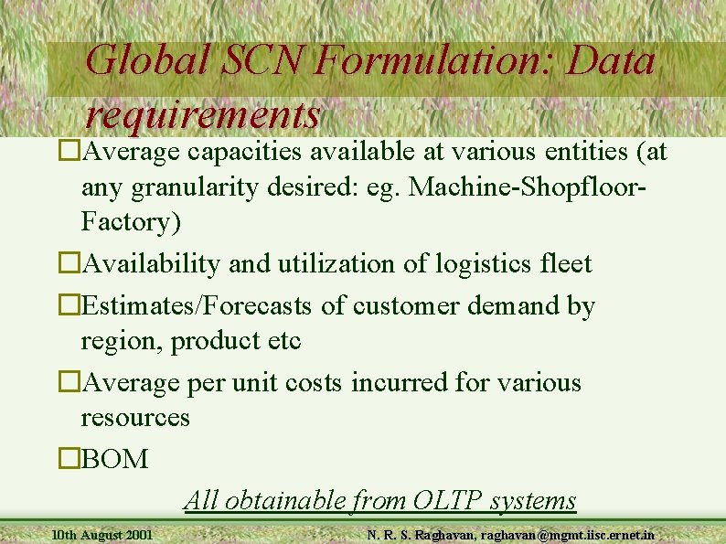 Global SCN Formulation: Data requirements �Average capacities available at various entities (at any granularity