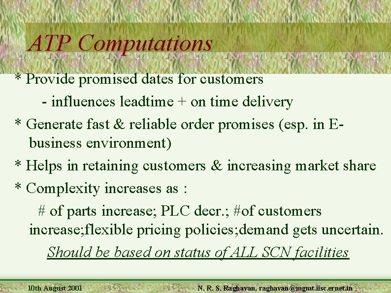 ATP Computations * Provide promised dates for customers - influences leadtime + on time