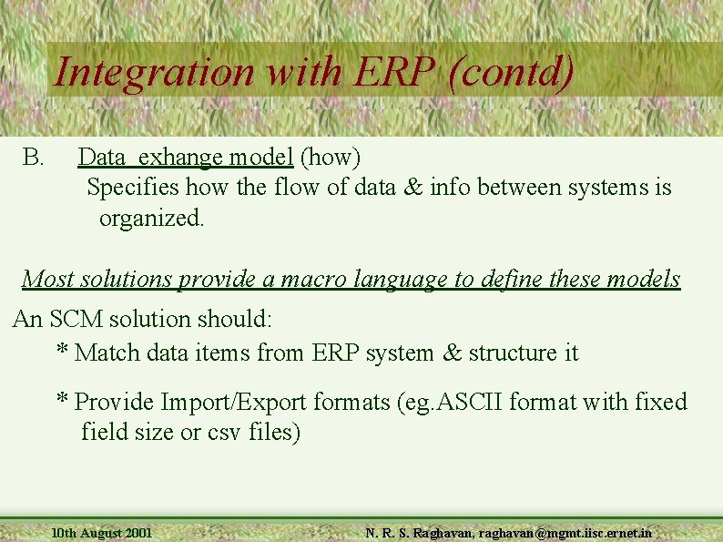 Integration with ERP (contd) B. Data exhange model (how) Specifies how the flow of