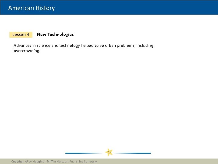 American History Lesson 4 New Technologies Advances in science and technology helped solve urban
