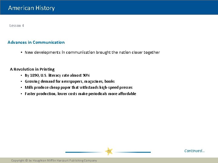 American History Lesson 4 Advances in Communication • New developments in communication brought the