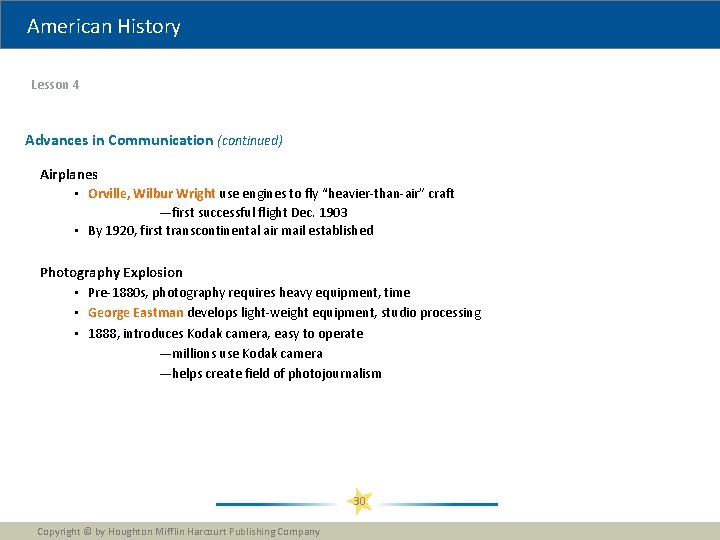 American History Lesson 4 Advances in Communication (continued) Airplanes • Orville, Wilbur Wright use