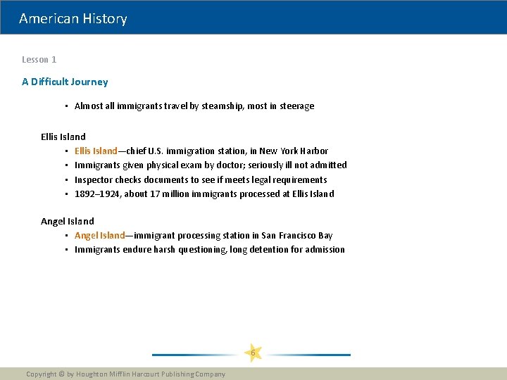 American History Lesson 1 A Difficult Journey • Almost all immigrants travel by steamship,