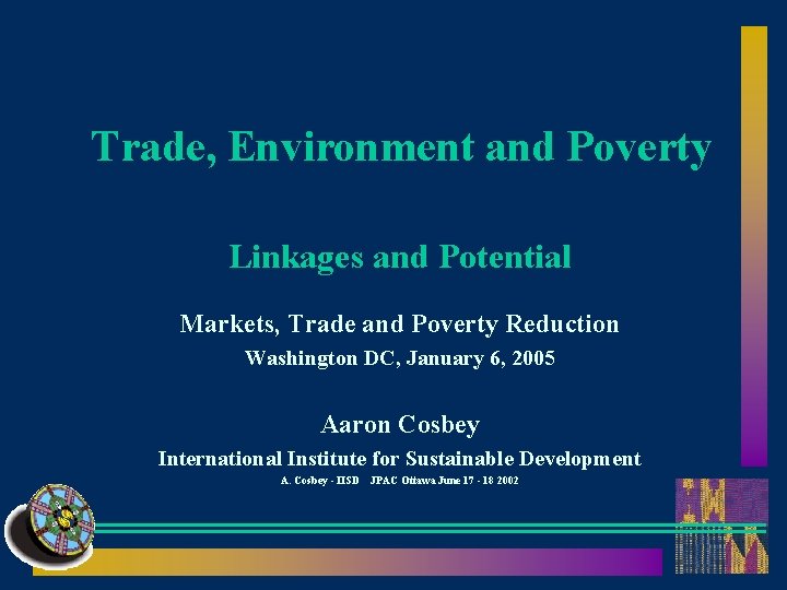 Trade, Environment and Poverty Linkages and Potential Markets, Trade and Poverty Reduction Washington DC,