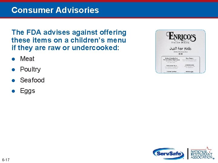 Consumer Advisories The FDA advises against offering these items on a children’s menu if