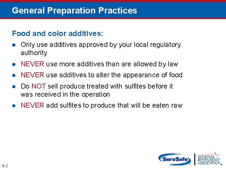 General Preparation Practices Food and color additives: 6 -2 l Only use additives approved