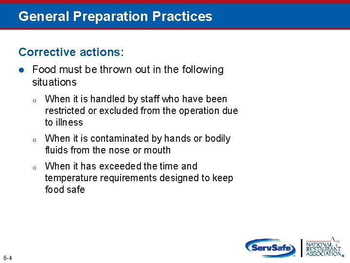 General Preparation Practices Corrective actions: l 6 -4 Food must be thrown out in