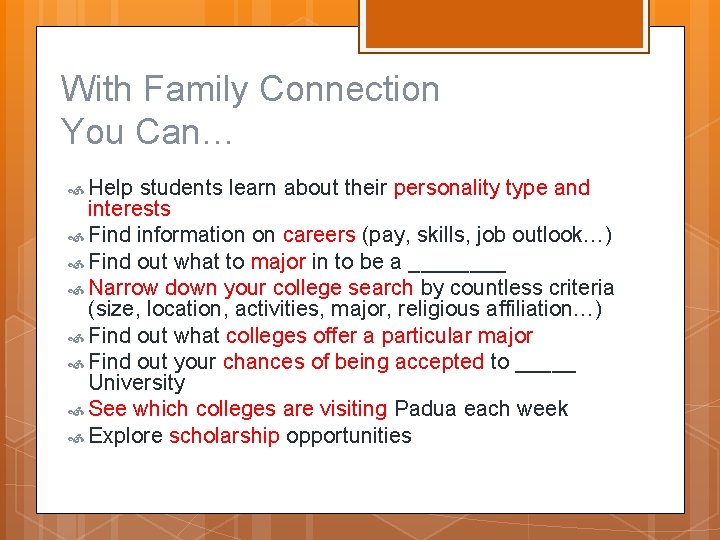 With Family Connection You Can… Help students learn about their personality type and interests