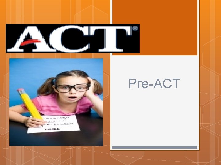 Pre-ACT 