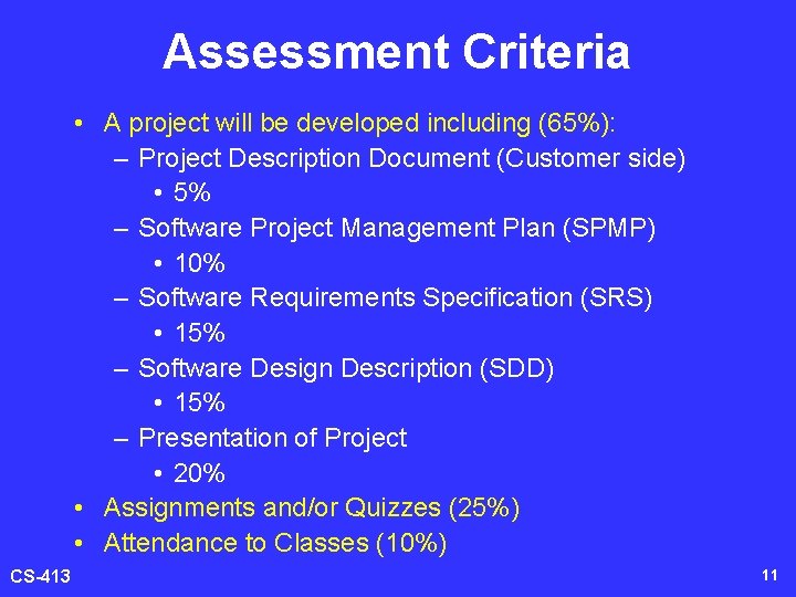 Assessment Criteria • A project will be developed including (65%): – Project Description Document Assessment Criteria • A project will be developed including (65%): – Project Description Document