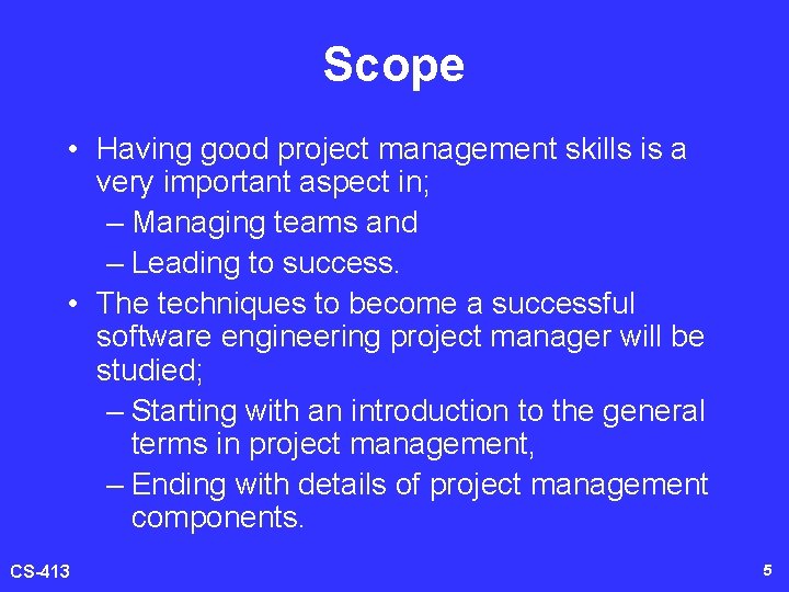 Scope • Having good project management skills is a very important aspect in; – Scope • Having good project management skills is a very important aspect in; –