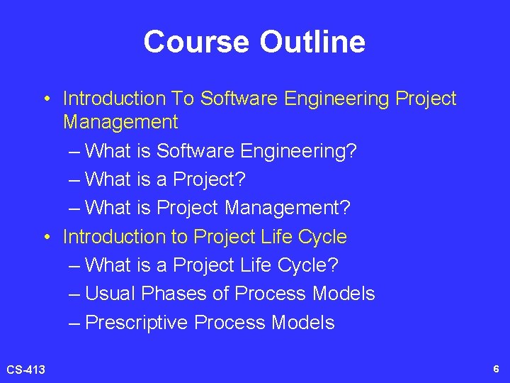 Course Outline • Introduction To Software Engineering Project Management – What is Software Engineering? Course Outline • Introduction To Software Engineering Project Management – What is Software Engineering?