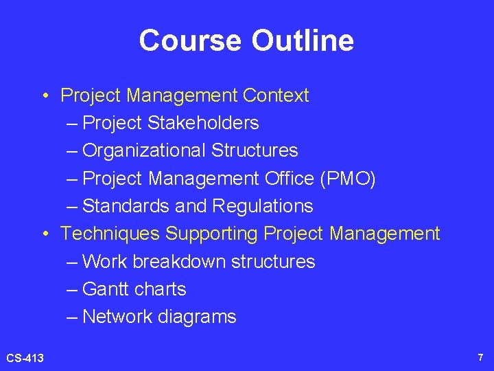 Course Outline • Project Management Context – Project Stakeholders – Organizational Structures – Project Course Outline • Project Management Context – Project Stakeholders – Organizational Structures – Project
