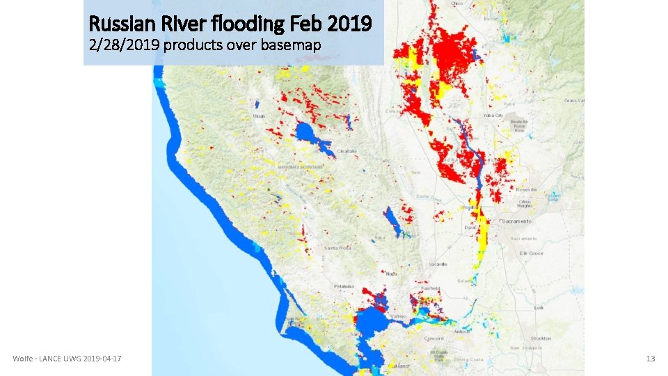 Russian River flooding Feb 2019 2/28/2019 products over basemap Wolfe - LANCE UWG 2019 Russian River flooding Feb 2019 2/28/2019 products over basemap Wolfe - LANCE UWG 2019
