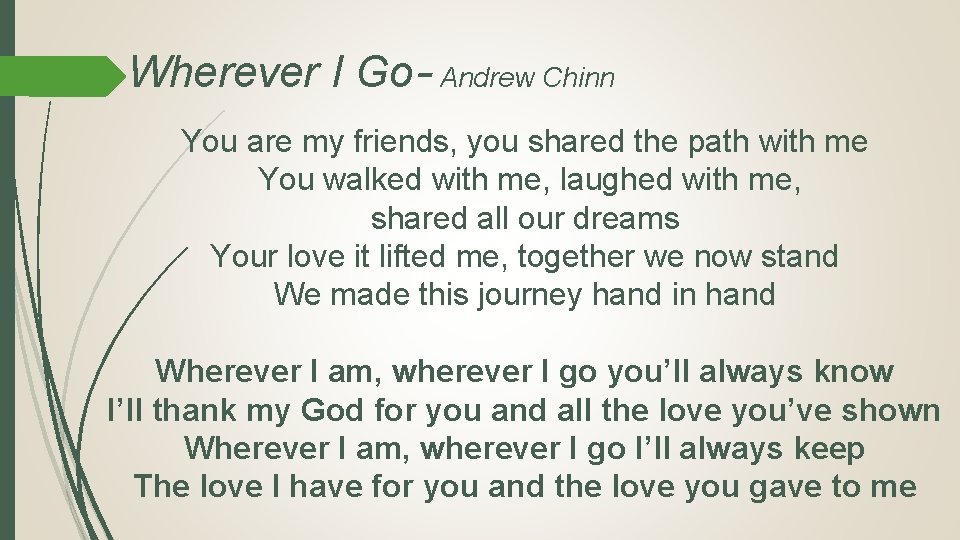 Wherever I Go– Andrew Chinn You are my friends, you shared the path with